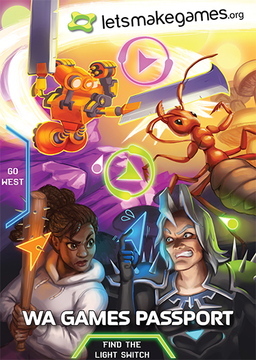 Primary Text reads WA Games Passport, and Let's Make Games Logo. Poster featuring characters fighting, a Robot with blades for hands, a giant ant, a grimacing white-haired man with spikey shoulder pauldron, and a Black woman with a spiked baseball bat.